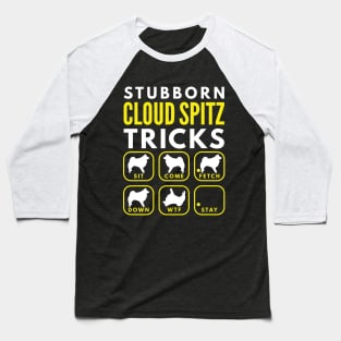 Stubborn Cloud Spitz Tricks - Dog Training Baseball T-Shirt